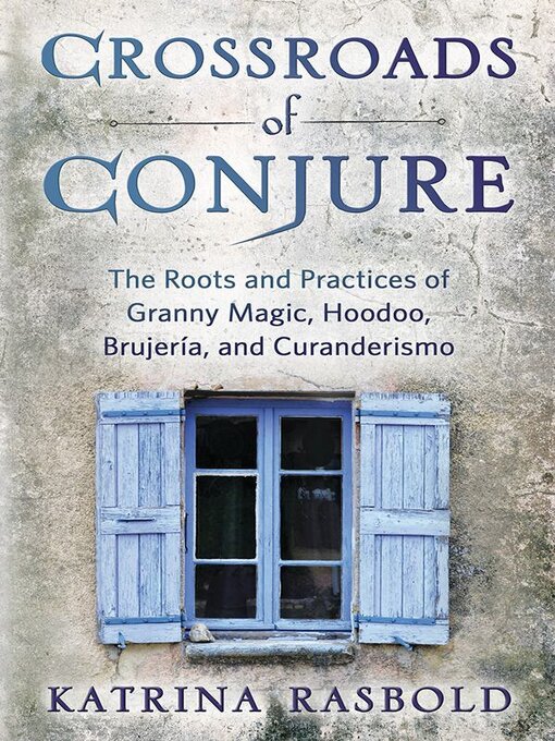 Title details for Crossroads of Conjure by Katrina Rasbold - Available